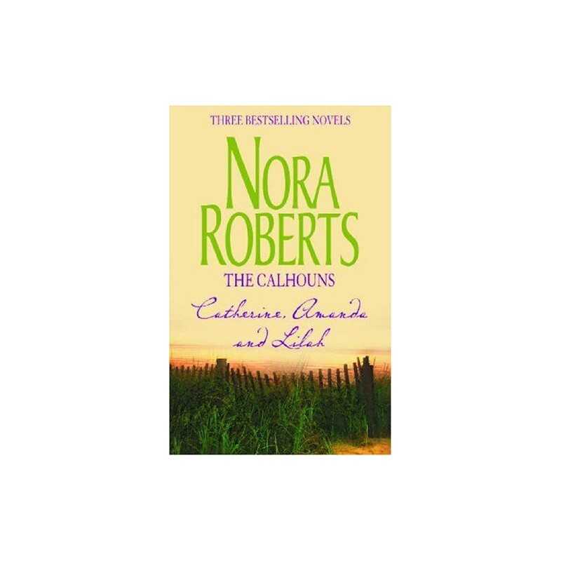 The Calhouns: Catherine, Amanda, and Lilah by Roberts, Nora Paperback Book The