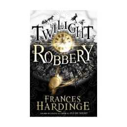 Twilight Robbery by Hardinge, Frances Book