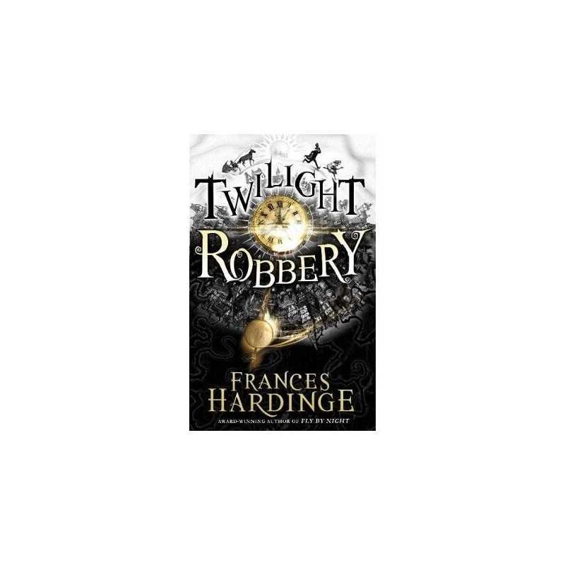 Twilight Robbery by Hardinge, Frances Book