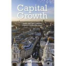 Capital Growth What the 2012 London Church Census Reveals by Brierley, Peter The