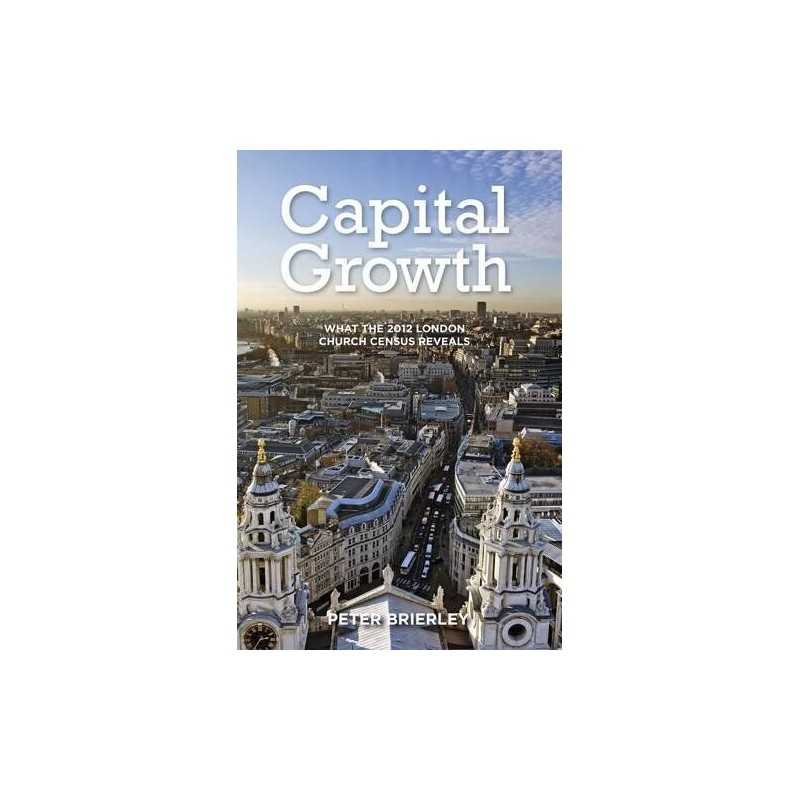 Capital Growth What the 2012 London Church Census Reveals by Brierley, Peter The