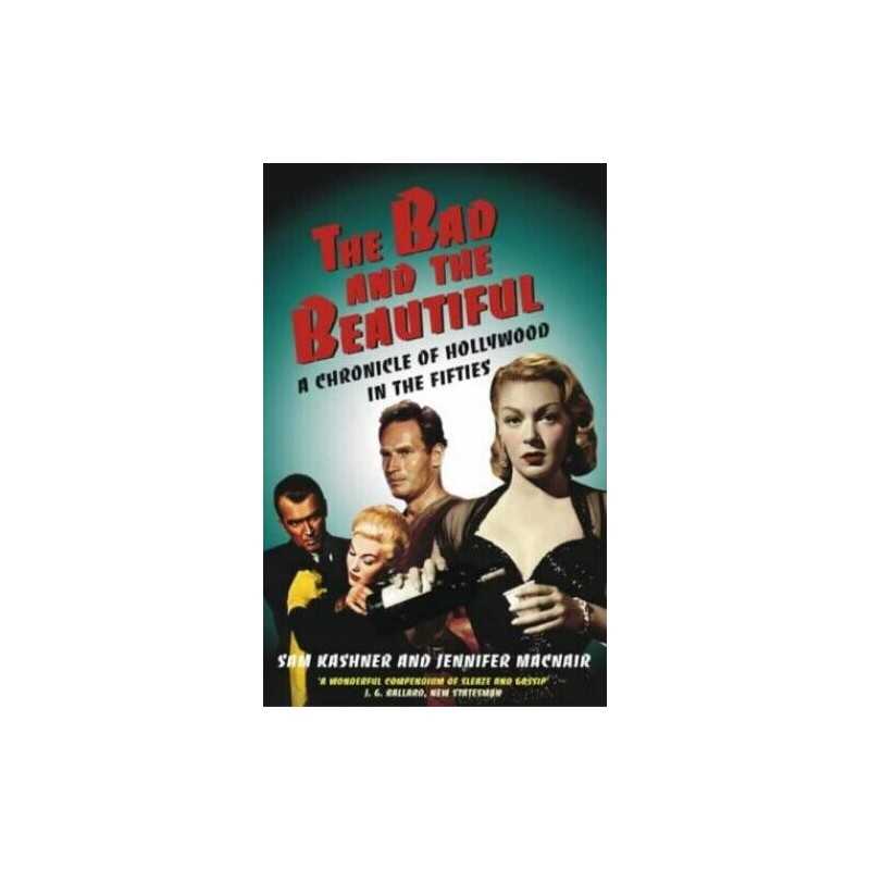 The Bad And The Beautiful: Portraits of Hollyw... by MacNair, Jennifer Paperback