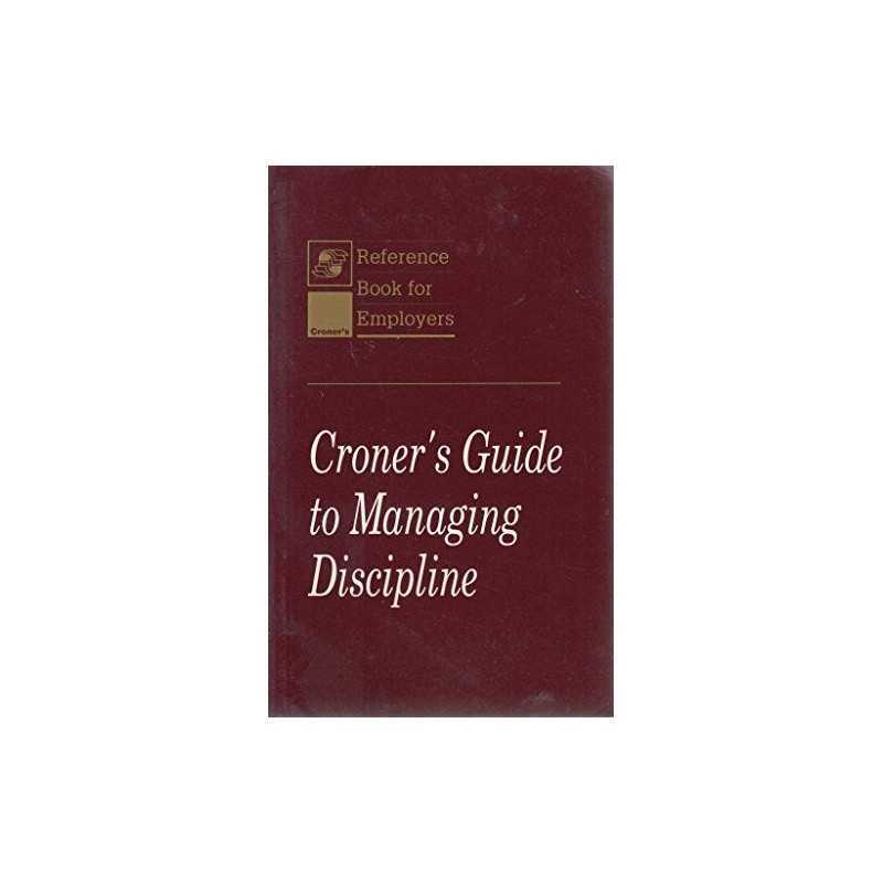 Croners Guide to Managing Discipline, Croners Employm