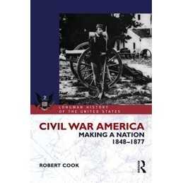Civil War America: Making a Nation, 1848-1877 (Long... by Cook, Robert Paperback