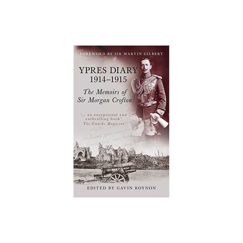 Ypres Diary 1914-1915: The Memoirs of Sir Morgan Crofton Paperback Book The