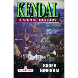 Kendal: A Social History by Bingham, Roger Hardback Book