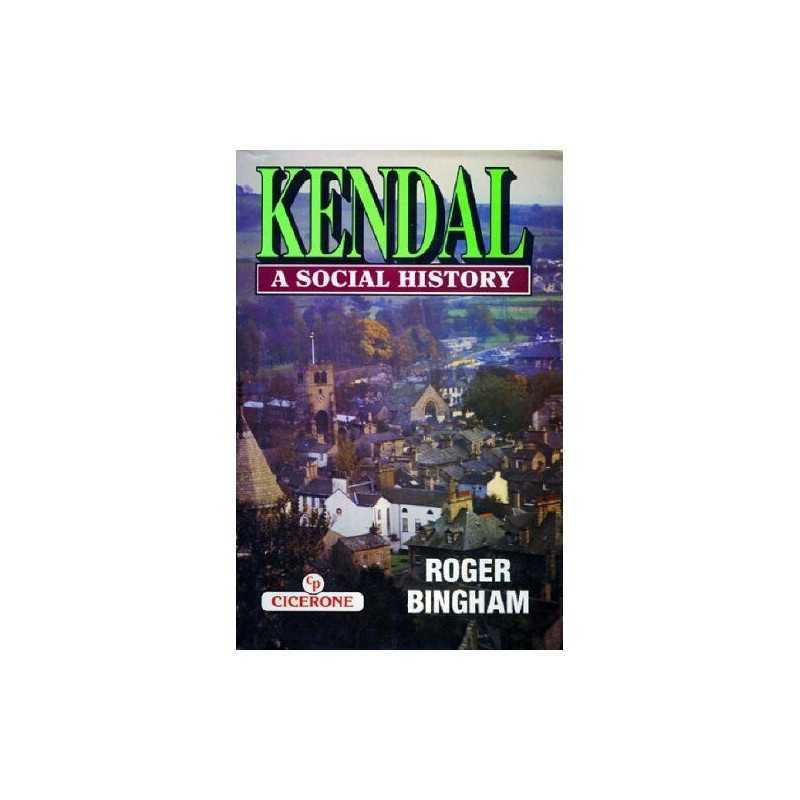 Kendal: A Social History by Bingham, Roger Hardback Book