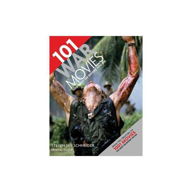 101 War Movies You Must See Before You Die Book