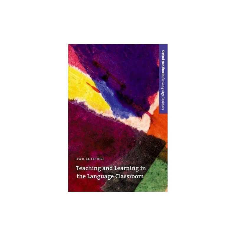 Teaching and Learning in the Language Classroom: A... by Hedge, Tricia Paperback