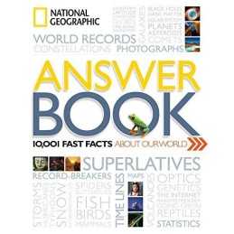National Geographic Answer Book: 10,001 Amazing Facts... by Geographic, National