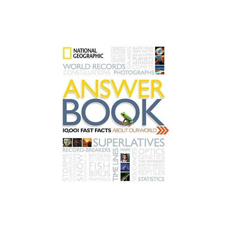 National Geographic Answer Book: 10,001 Amazing Facts... by Geographic, National