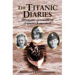 The Titanic Diaries: Dramatic accounts of sh... by Cunningham, Anthony Paperback