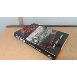 Mutiny: In the British and Commonwealth Forces, 1... by James, Lawrence Hardback