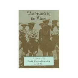 Wonderlands by the Waves: History of the Seaside... by Walton, John K. Paperback