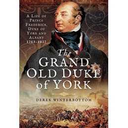 Grand Old Duke of York,The: A Life ..., Winterbottom, D