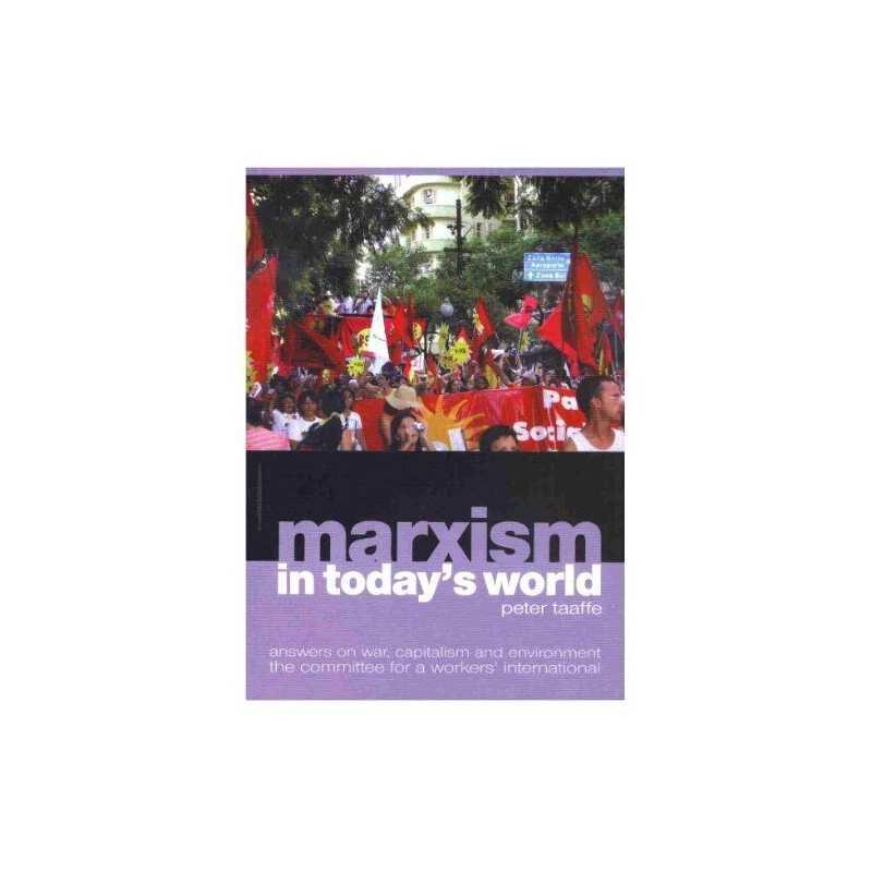 Marxism in Todays World: Answers on War, Capitalism and Env... by Taaffe, Peter