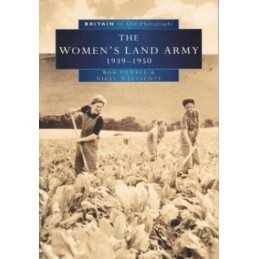 The Womens Land Army 1939-1950 - Britain in Ol... by Westacott, Nigel Paperback
