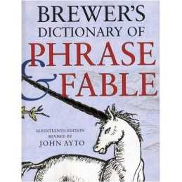 Brewers Dictionary of Phrase and Fable 17th edition by Ayto, John Paperback The