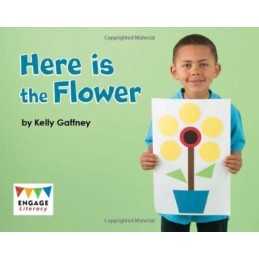 Here is the Flower (Engage Literacy:..., Gaffney, Kelly