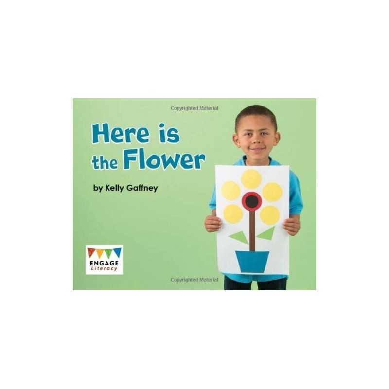 Here is the Flower (Engage Literacy:..., Gaffney, Kelly