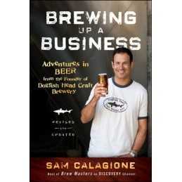 Brewing Up a Business: Adventures in Beer from th... by Calagione, Sam Paperback