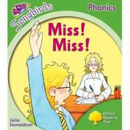 Oxford Reading Tree Songbirds Phonics: Level 2: Miss! Miss! by Donaldson, Julia