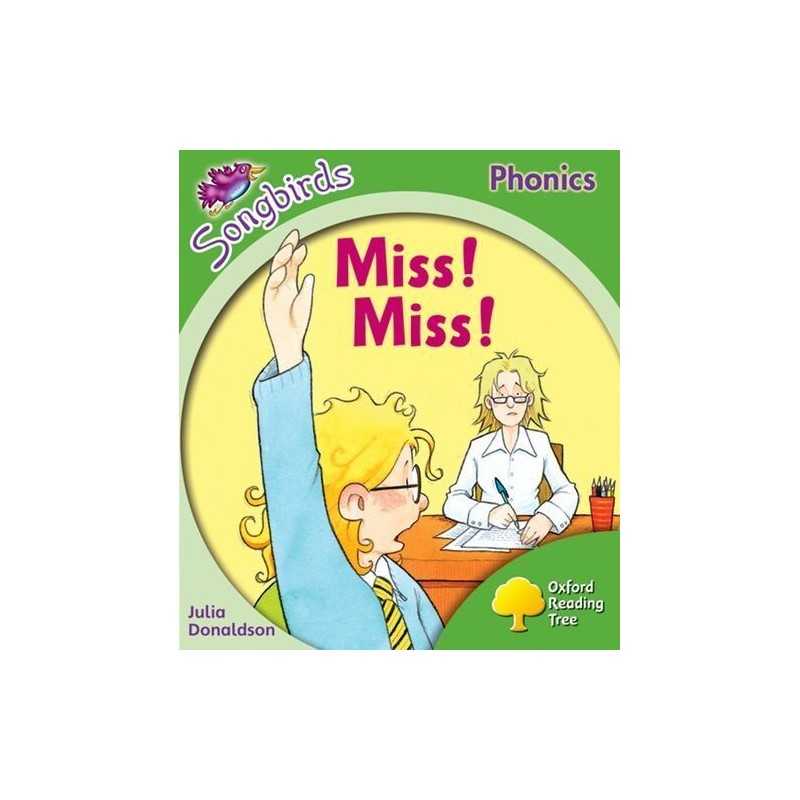 Oxford Reading Tree Songbirds Phonics: Level 2: Miss! Miss! by Donaldson, Julia