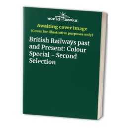 British Railways past and Present: Colour Special - Second Sel... Paperback Book