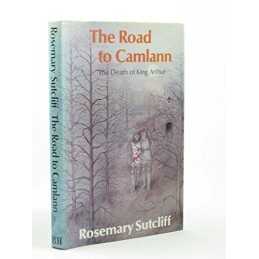 The Road to Camlann: The Death of K..., Sutcliff, Rosem