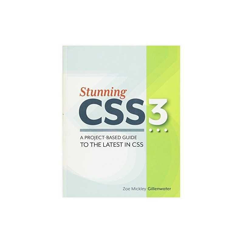 Stunning CSS3: A project-based guide to the... by Gillenwater, Zoe Mic Paperback