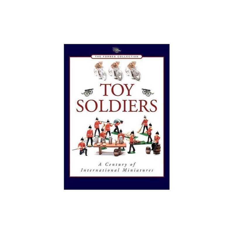 Toy Soldiers: A Century of International Miniatur... by Scholl, Richard Hardback
