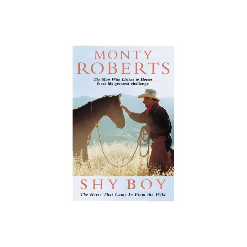 Shy Boy: The Horse That Came in From the Wild by Roberts, Monty Paperback Book