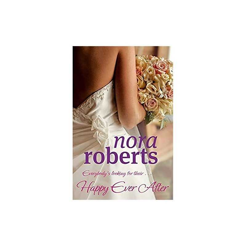 Happy Ever After: Number 4 in series (Bride Quartet) by Roberts, Nora Paperback
