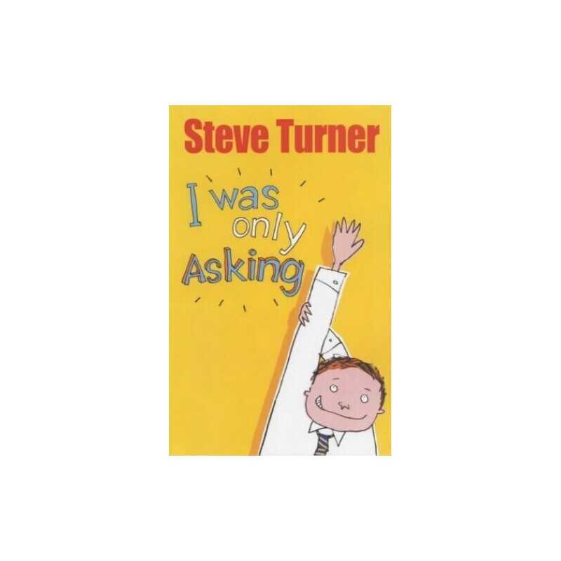 I Was Only Asking: Poems About Big Qu..., Turner, Steve