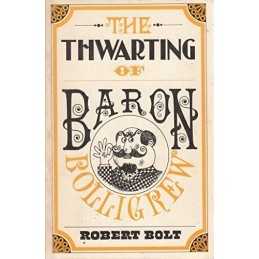 The Thwarting of Baron Bolligrew (P..., Bolt, Mr Robert