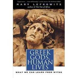 Greek Gods,Human Lives: What We Can Learn from M... by Lefkowitz, Mary Paperback