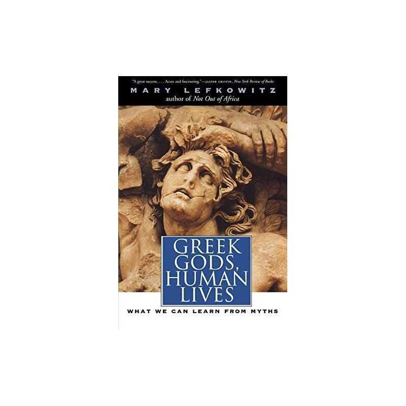 Greek Gods,Human Lives: What We Can Learn from M... by Lefkowitz, Mary Paperback