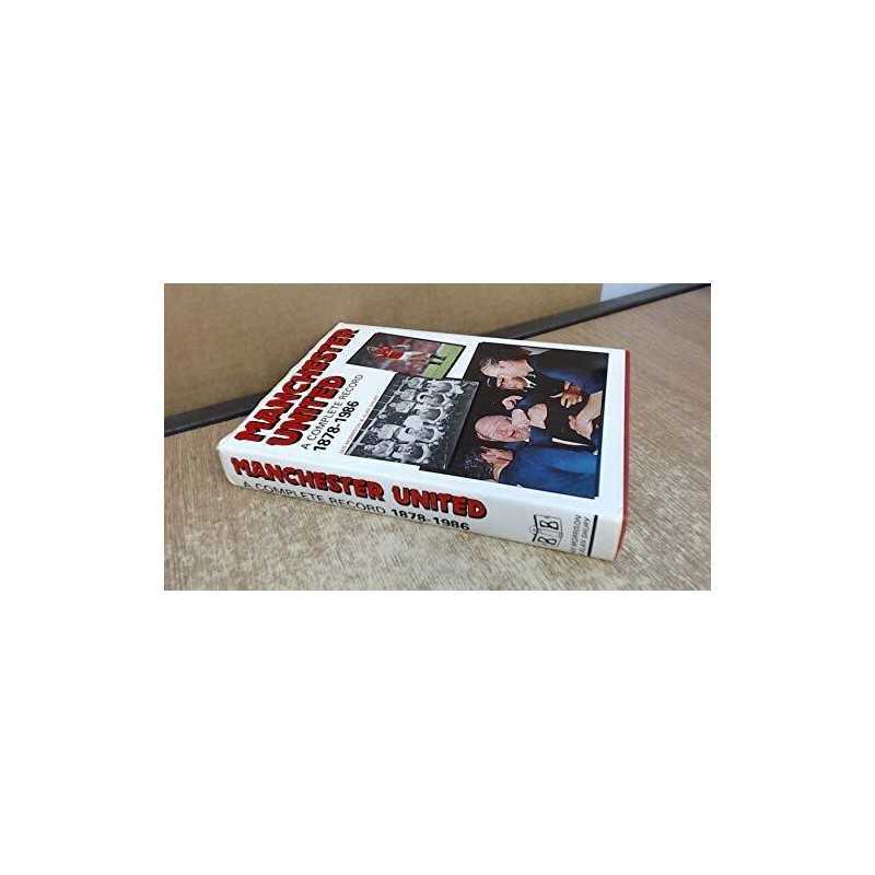 Manchester United: A Complete Record, 1878-1986 by Shury, Alan Hardback Book The