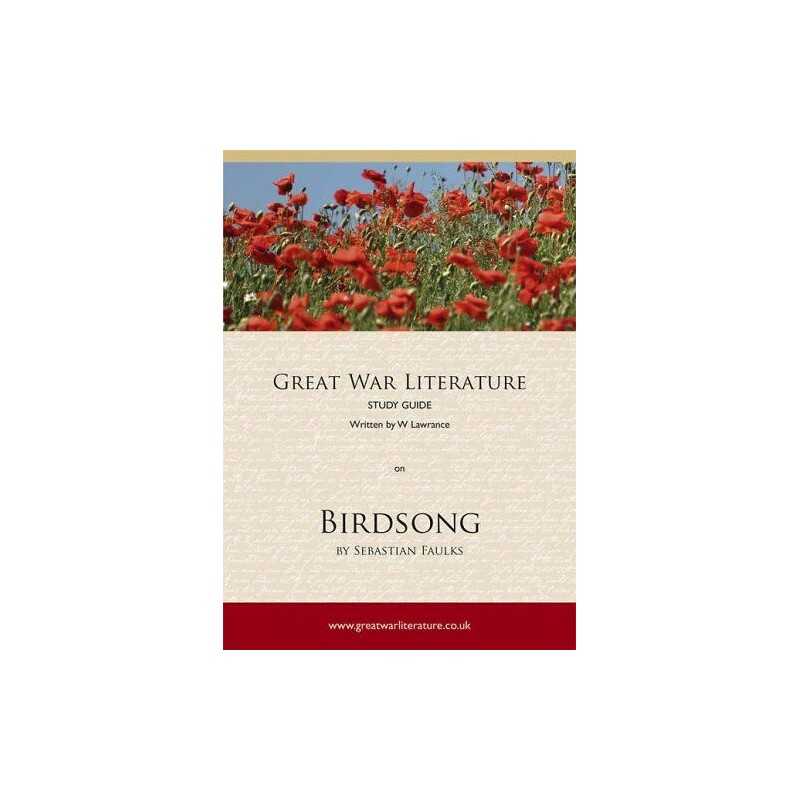Great War Literature Study Guide on Birdsong by Sebastian Faulks Paperback The