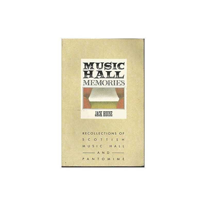Music Hall Memories: Recollections of Glasgow Music ... by House, Jack Paperback