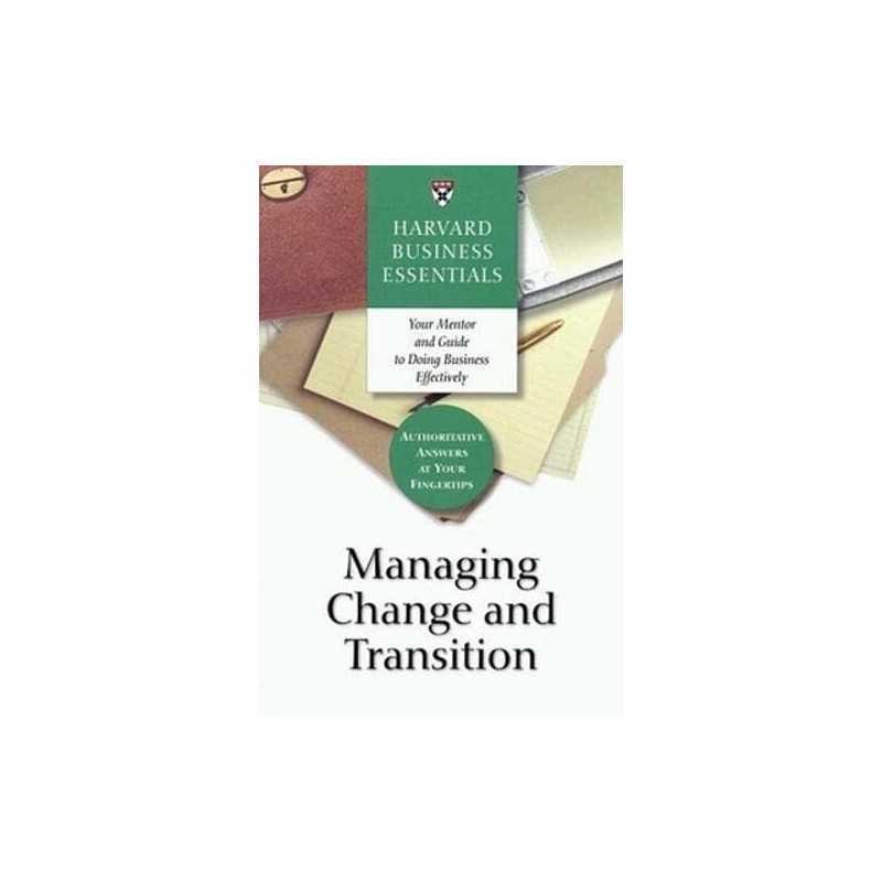 Managing Change and Transition (Harvard Business Essentials) Paperback Book The
