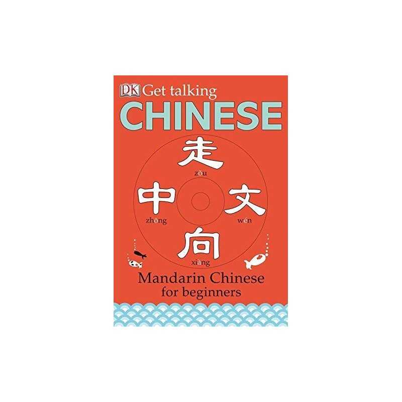 Get Talking Chinese: Mandarin Chinese for Beginners, DK