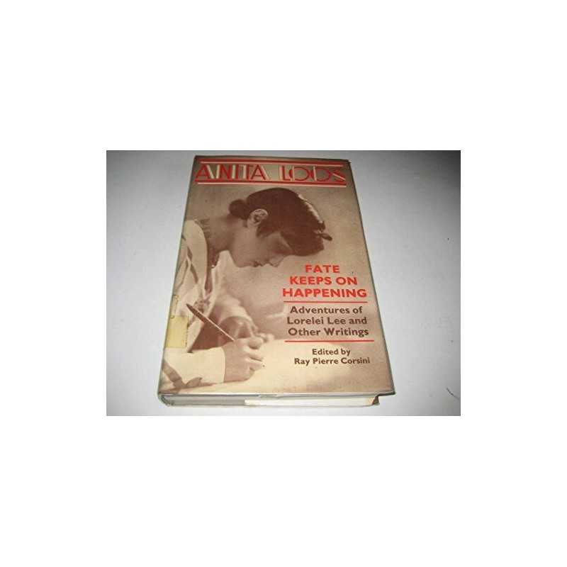 Fate Keeps on Happening : Adventures of Lorelei Lee an... by Anita Loos Hardback