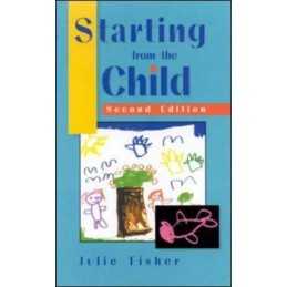 Starting from the Child: Teaching and..., Fisher, Julie