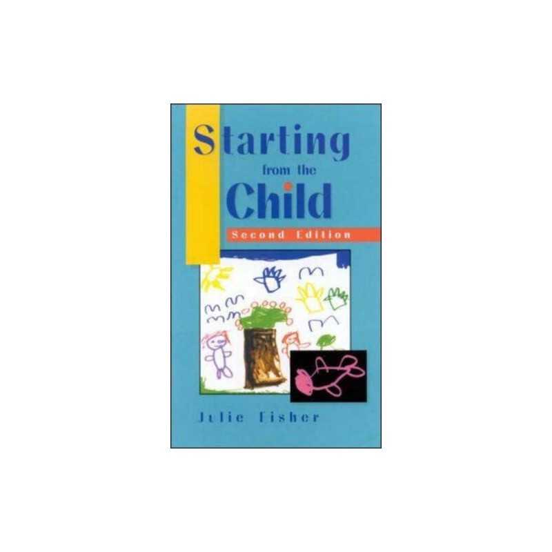 Starting from the Child: Teaching and..., Fisher, Julie