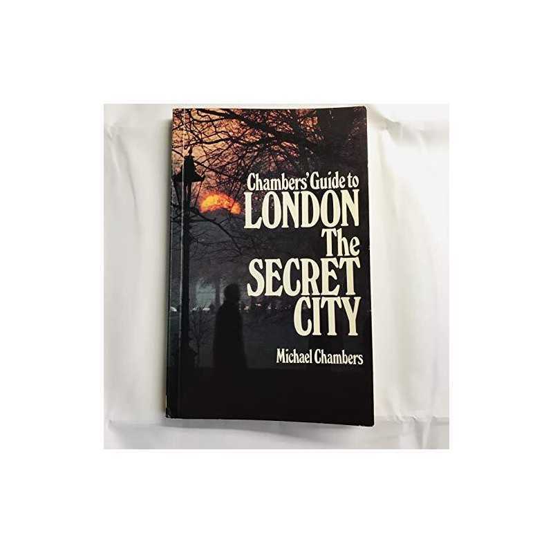 Guide to London, the Secret City by Chambers, Michael Paperback Book