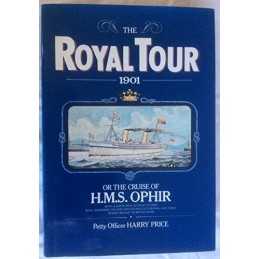 Royal Tour 1901: Or, the Cruise of the H.M.S. Ophir by Price, Harry Hardback