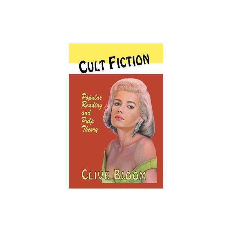 Cult Fiction: Popular Reading and Pulp Th..., Bloom, C.