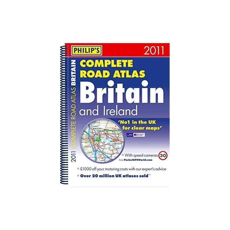 Philips Complete Road Atlas Britain and Ireland 2011: Spiral A4... Spiral bound