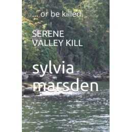 SERENE VALLEY KILL: ... or be killed. (DCI FORBES) by marsden, sylvia Book The